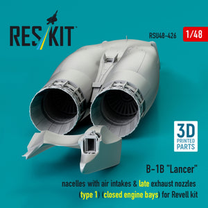 RESKIT RSU48-0426 B-1B "Lancer" nacelles with air intakes &amp; late exhaust nozzles (type 1) (сlosed engine bays) for Revell kit (3D Printed) 1/48