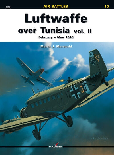 Kagero 12010 Luftwaffe sur la Tunisie vol. II février – mai 1943 FR