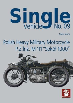 MMP Books 27476 Single Vehicle No. 09 Polish Heavy Motorcycle P.Z. Inż. M 111 &amp;quot;Sokół 1000&amp;quot; EN