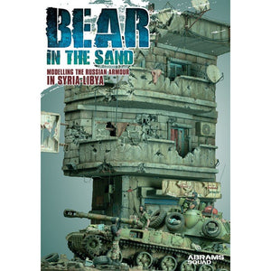 Abrams Squad Spécial n° 05 Ours dans le sable - Modélisation des blindés russes en Syrie et en Libye