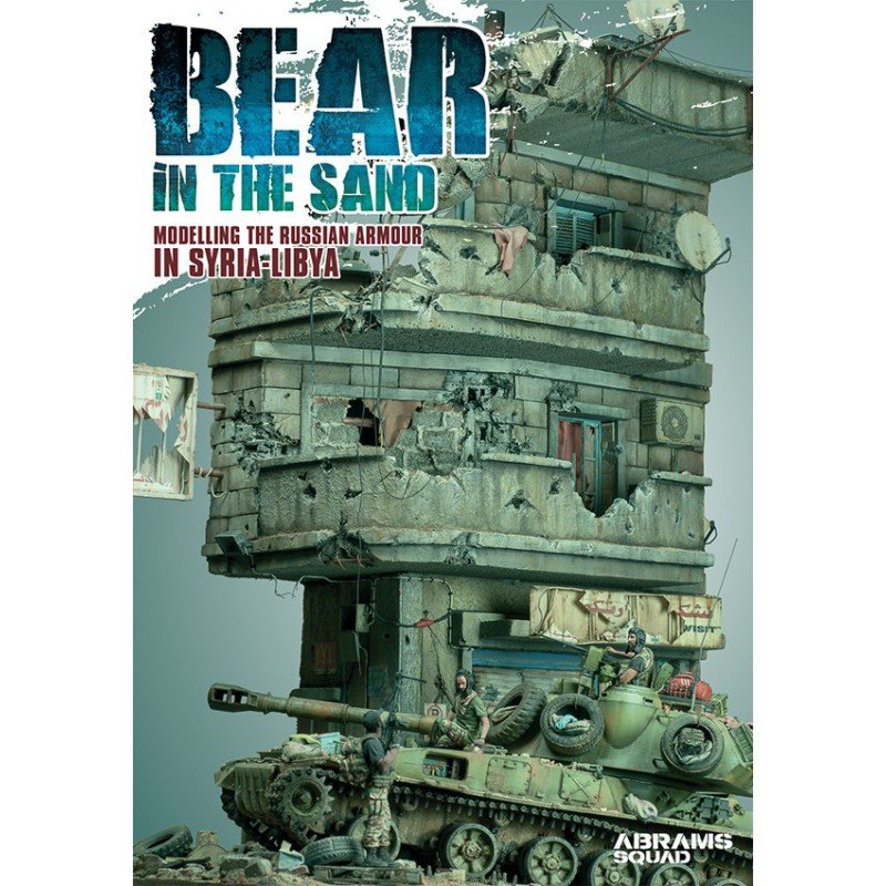 Abrams Squad Spécial n° 05 Ours dans le sable - Modélisation des blindés russes en Syrie et en Libye
