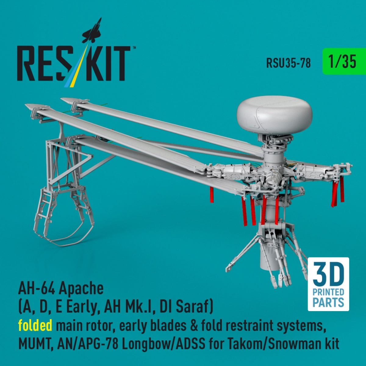 RESKIT RSU35-0078 AH-64 Apache (A, D, E Early, AH Mk.I, DI Saraf) folded main rotor, early blades & fold restraint systems, MUMT, AN/APG-78 Longbow/ADSS for Takom/Snowman kit (3D Printed) 1/35