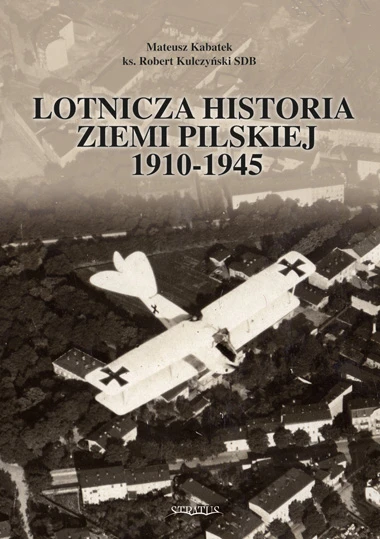 Stratus 21580 Histoire de l'aviation de la région de Piła 1910-1945