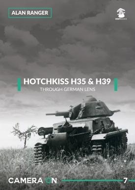 MMP Books 81845 Camera ON 07 Hotchkiss H35 & H39. Through A German Lens EN