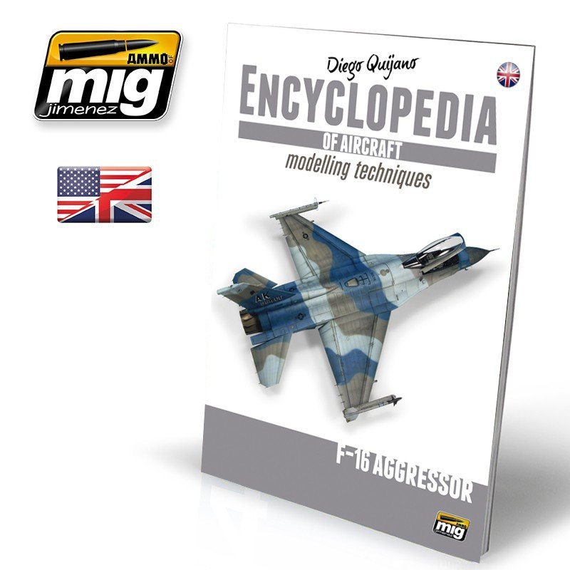 AMMO of Mig Jimenez 6055 ENCYCLOPEDIA OF AIRCRAFT MODELLING TECHNIQUES VOL.6: F-16 AGGRESSOR (English)