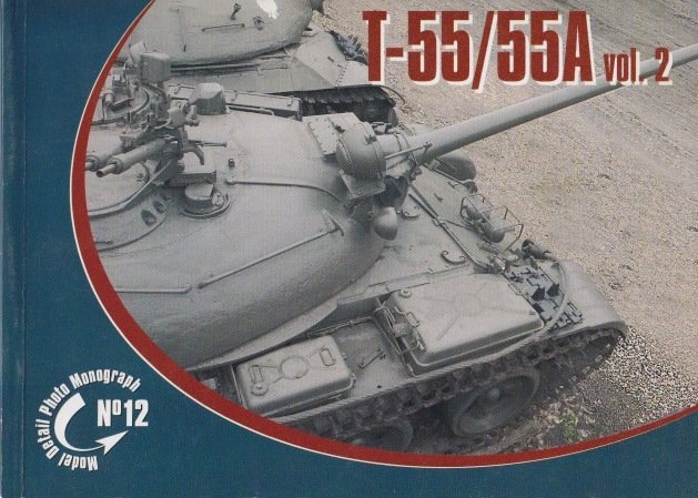 Rossagraph Model Detail Photo Monograph No. 12 - T-55 / T-55A Vol.2 PL/EN