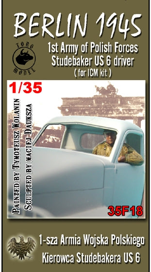 Toro 35F18 Berlin 1945 - 1-sza Armia Wojska Polskiego - Kierowca Studebakera US 6 1/35